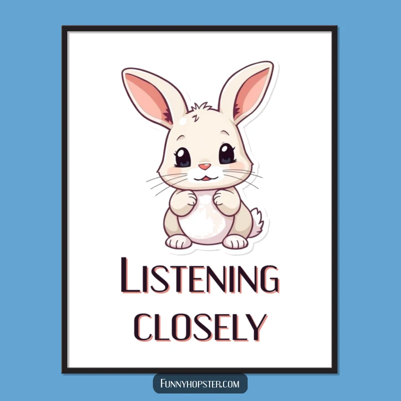 Funny Curious Rabbit Poster: Intriguing Wall Art, Perfect Thoughtful Funny Gift