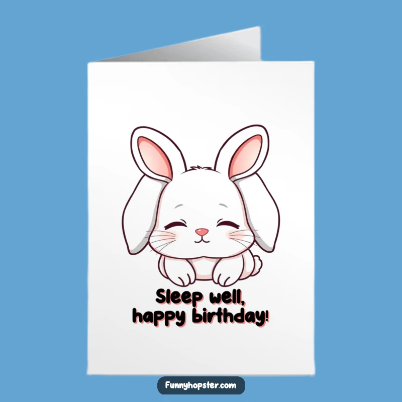 Free Printable Birthday Card Funny Sleepy Kawaii Rabbit Content Ears Gift